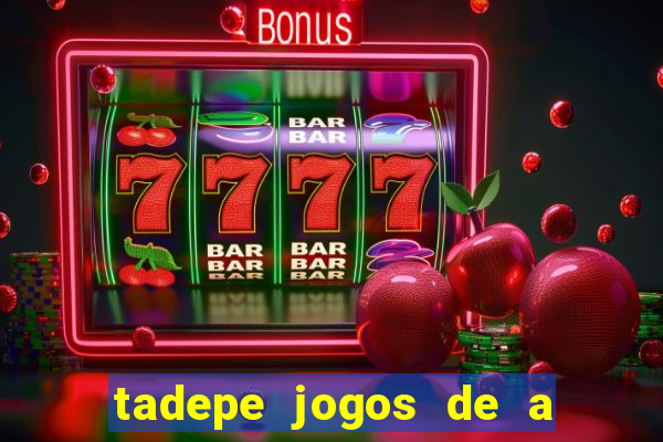 tadepe jogos de a  o